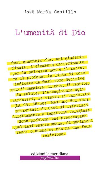 L'umanità di Dio - José Maria Castillo - Libro Edizioni La Meridiana 2014, Paginealtre | Libraccio.it