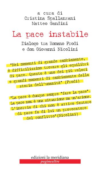 La pace instabile. Dialogo tra Romano Prodi e don Giovanni Nicolini  - Libro Edizioni La Meridiana 2014, Paginealtre | Libraccio.it