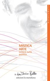 Mistica arte. Lettere sulla politica