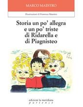 Storia un po' allegra e un po' triste di Ridarella e di Piagnisteo. Ediz. illustrata