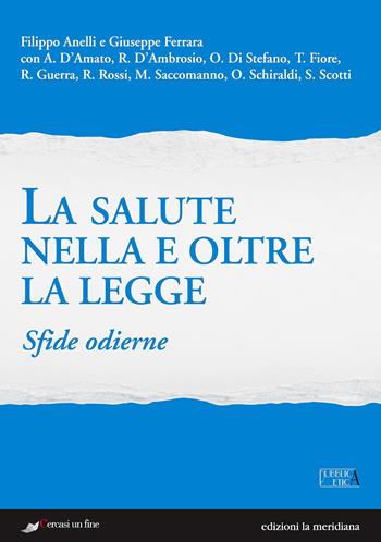La salute nella e oltre la legge. Sfide odierne  - Libro Edizioni La Meridiana 2017, Pubblica etica | Libraccio.it