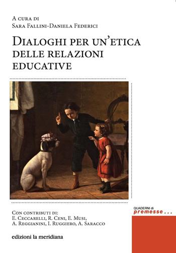 Dialoghi per un'etica delle relazioni amorose  - Libro Edizioni La Meridiana 2017, Premesse... per il cambiamento sociale | Libraccio.it