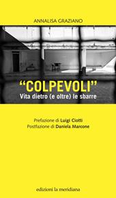 «Colpevoli». Vita dietro (e oltre) le sbarre