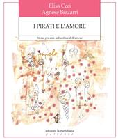 I pirati e l'amore. Storie per dire ai bambini dell'amore. Ediz. a colori