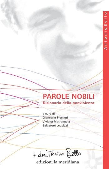 Parole nobili. Dizionario della nonviolenza  - Libro Edizioni La Meridiana 2018, Paginealtre... i libri di don Tonino Bello | Libraccio.it