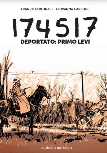 174517. Deportato: Primo Levi - Giovanna Carbone, Franco Portinari - Libro Edizioni La Meridiana 2019, Paceinsieme... alle radici dell'erba | Libraccio.it