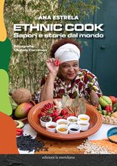 Ethnic cook. Sapori e storie dal mondo