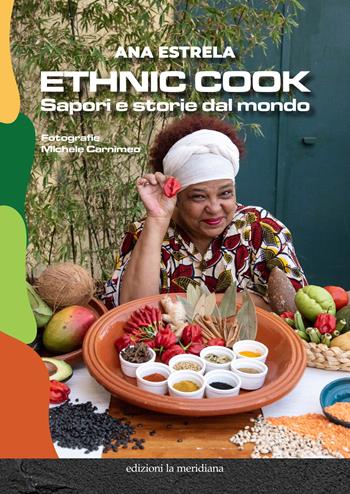 Ethnic cook. Sapori e storie dal mondo - Ana Estrela - Libro Edizioni La Meridiana 2020, Paceinsieme... alle radici dell'erba | Libraccio.it