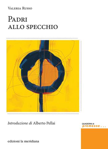 Padri allo specchio - Valeria Russo - Libro Edizioni La Meridiana 2021, Premesse... per il cambiamento sociale | Libraccio.it