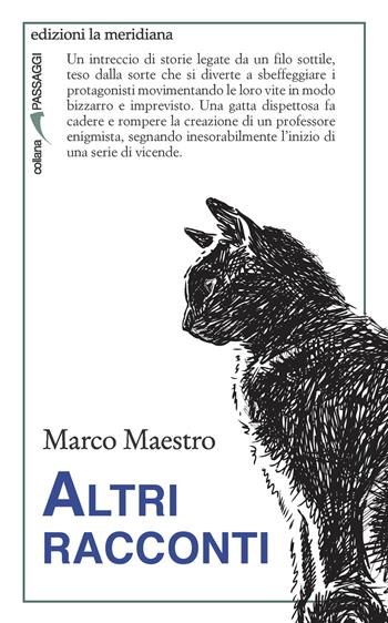 Altri racconti - Marco Maestro - Libro Edizioni La Meridiana 2022, Passaggi al meridiano | Libraccio.it