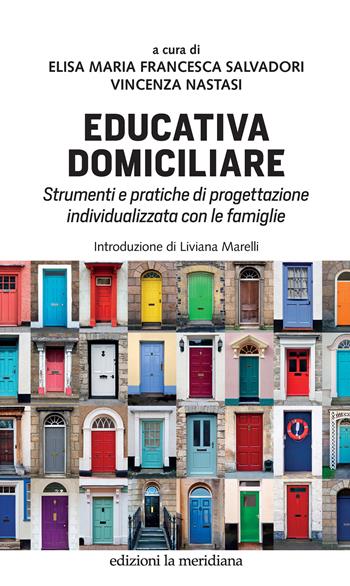 Educativa domiciliare. Strumenti e pratiche di progettazione individualizzata con le famiglie  - Libro Edizioni La Meridiana 2023, Paceinsieme... alle radici dell'erba | Libraccio.it