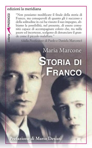 Storia di Franco - Maria Marcone - Libro Edizioni La Meridiana 2022, Passaggi al meridiano | Libraccio.it