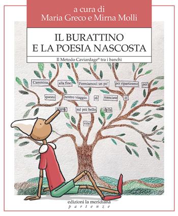 Il Burattino e la poesia nascosta. Il Metodo Caviardage® tra i banchi  - Libro Edizioni La Meridiana 2022, Partenze... per educare alla pace | Libraccio.it