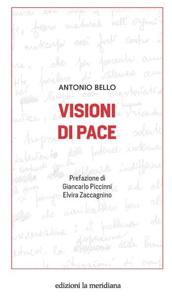 Visioni di pace - Antonio Bello - Libro Edizioni La Meridiana 2022, Paceinsieme... alle radici dell'erba | Libraccio.it