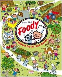 A spasso tra le cose buone. Ediz. illustrata - Agostino Traini - Libro Food Editore 2008 | Libraccio.it
