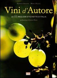 Vini d'autore. Ediz. illustrata - Marco Pozzali, Federico Graziani - Libro Food Editore 2008 | Libraccio.it