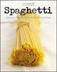 Spaghetti. Ediz. illustrata  - Libro Food Editore 2009 | Libraccio.it