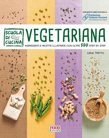 Scuola di cucina vegetariana - Lena Tritto - Libro Food Editore 2014 | Libraccio.it