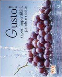 Gusto!  - Libro Food Editore 2010, Assaggi | Libraccio.it