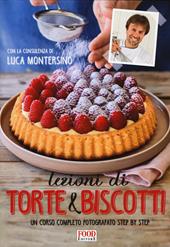 Lezioni di torte e biscotti. Un corso completo fotografato step by step. Ediz. a colori
