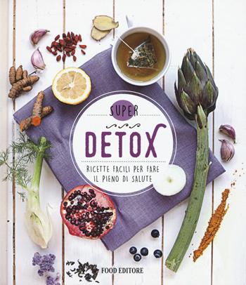 Detox. Ricette facili per fare il pieno di salute  - Libro Food Editore 2017 | Libraccio.it