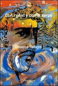 Con i ghiri e con la serpe - Giuseppe Battaglia - Libro Giraldi Editore 2007 | Libraccio.it