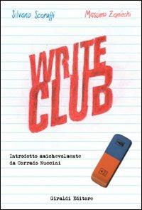Write club - Silvano Scaruffi, Massimo Zanicchi - Libro Giraldi Editore 2008 | Libraccio.it
