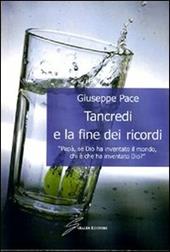 Tancredi e la fine dei ricordi. «Papà, se Dio ha inventato il mondo, chi è che ha inventato Dio?