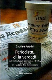 Periodista, di la verdad! - Gabriele Paradisi - Libro Giraldi Editore 2009 | Libraccio.it