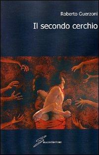 Il secondo cerchio - Roberto Guerzoni - Libro Giraldi Editore 2009 | Libraccio.it