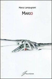 Mario - Marco Lampugnani - Libro Giraldi Editore 2010 | Libraccio.it