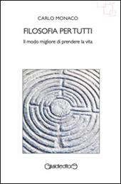 Filosofia per tutti. Il modo migliore di prendere la vita