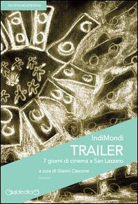 Trailer. 7 giorni di cinema a San Lazzaro - IndiMondi - Libro Giraldi Editore 2014, ScritturaCollettiva | Libraccio.it