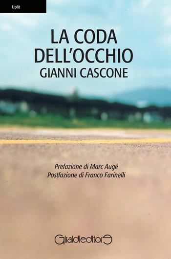 La coda dell'occhio - Gianni Cascone - Libro Giraldi Editore 2016, Uplit | Libraccio.it