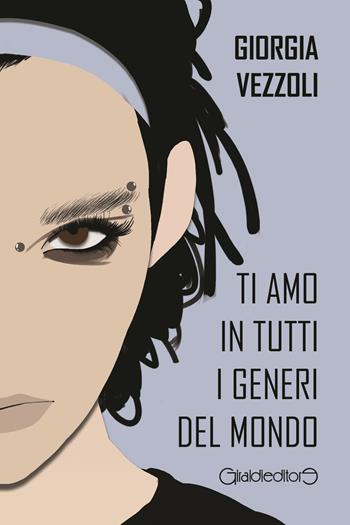 Ti amo in tutti i generi del mondo - Giorgia Vezzoli - Libro Giraldi Editore 2016, Uplit | Libraccio.it