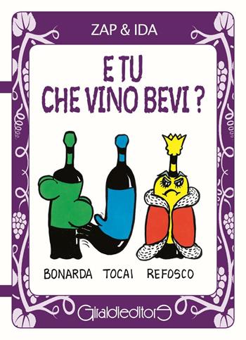 E tu che vino bevi? - Zap & Ida - Libro Giraldi Editore 2016, E tu? | Libraccio.it