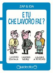 E tu che lavoro fai ?