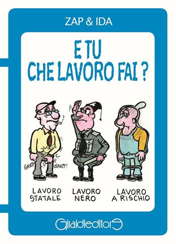 E tu che lavoro fai ? - Zap & Ida - Libro Giraldi Editore 2016, E tu? | Libraccio.it