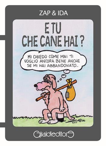 E tu che cane hai? - Zap & Ida - Libro Giraldi Editore 2017, E tu? | Libraccio.it