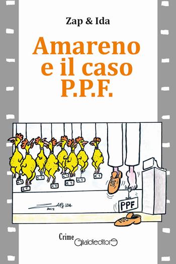 Amareno e il caso P.P.F. - Zap & Ida - Libro Giraldi Editore 2017, CrimeGiraldi | Libraccio.it
