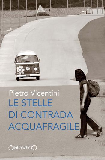 Le stelle di Contrada Aquafragile - Pietro Vicentini - Libro Giraldi Editore 2018, Fuori collana | Libraccio.it