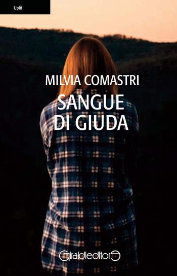 Sangue di Giuda - Milvia Comastri - Libro Giraldi Editore 2019, Uplit | Libraccio.it
