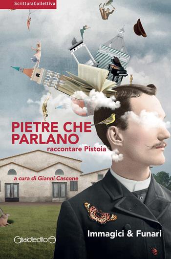 Pietre che parlano. Raccontare Pistoia  - Libro Giraldi Editore 2019, ScritturaCollettiva | Libraccio.it