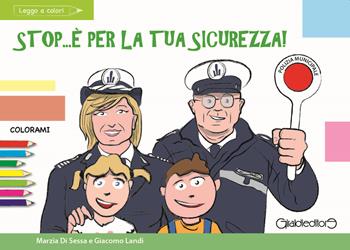 Stop... è per la tua sicurezza! - Marzia Di Sessa, Giacomo Landi - Libro Giraldi Editore 2019, Leggo a colori | Libraccio.it