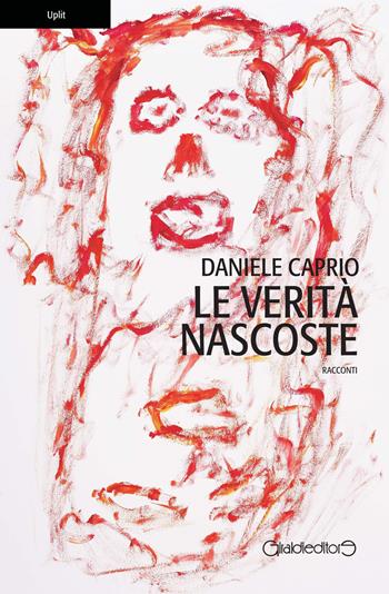 Le verità nascoste - Daniele Caprio - Libro Giraldi Editore 2019, Uplit | Libraccio.it