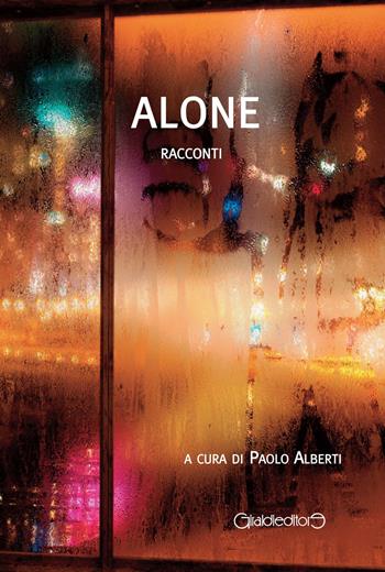 Alone. Racconti  - Libro Giraldi Editore 2019, Racconti | Libraccio.it