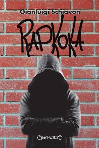 Rapkoka - Gianluigi Schiavon - Libro Giraldi Editore 2019, Fuori collana | Libraccio.it