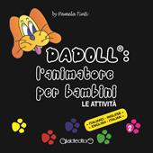 Dadoll®: l'animatore per bambini. Le attività. Ediz. italiana e inglese