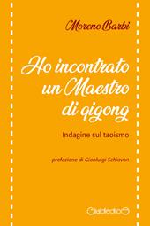 Ho incontrato un maestro di Qi Gong. Indagine sul taoismo