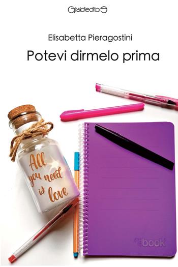 Potevi dirmelo prima - Elisabetta Pieragostini - Libro Giraldi Editore 2022, Fuoricollana | Libraccio.it